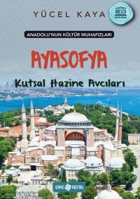 Anadolu’nun Kültür Muhafızları – 5 AYASOFYA KUTSAL HAZİNE AVCILARI