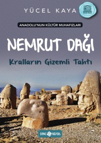 Anadolu’nun Kültür Muhafızları – 10  NEMRUT DAĞI KRALLARIN GİZEMLİ TAHTI